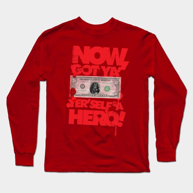 Now Ya' Got Yer Self a Hero Long Sleeve T-Shirt by dominionpub